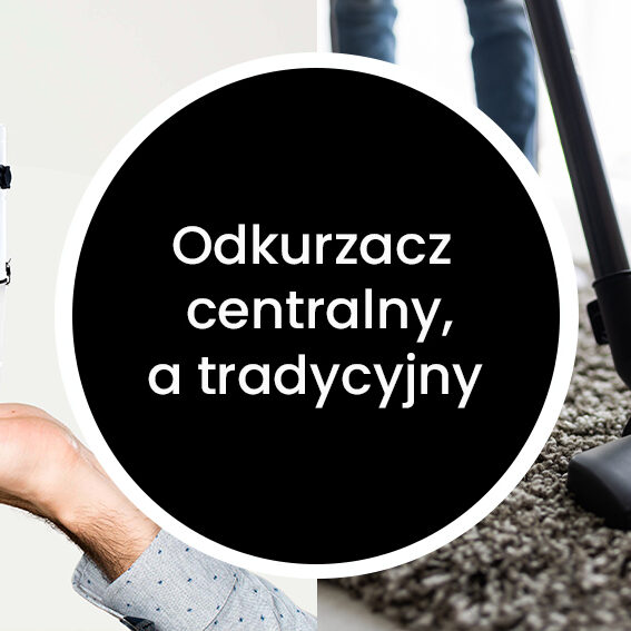 odkurzacz-centralny-a-tradycyjny-czy-warto-porownanie Porównanie odkurzacza centralnego i tradycyjnego, zwykłego