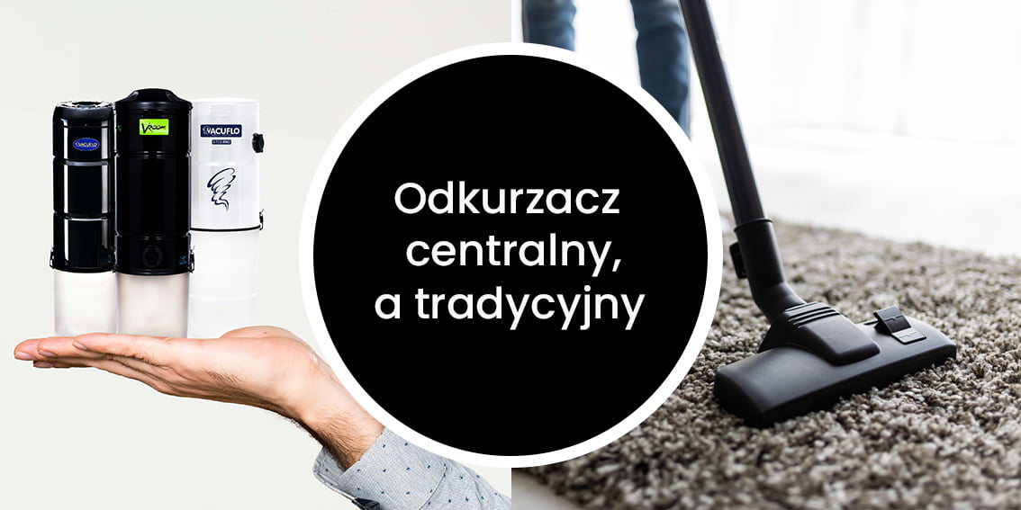 odkurzacz-centralny-a-tradycyjny-czy-warto-porownanie Porównanie odkurzacza centralnego i tradycyjnego, zwykłego